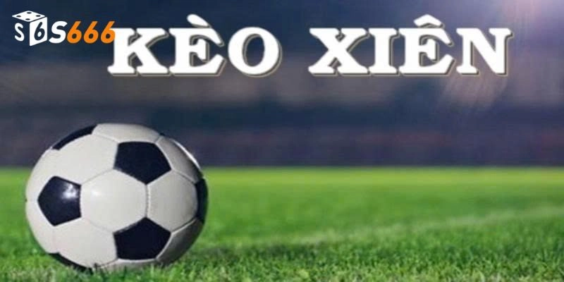 Cược bóng đá xiên là gì?