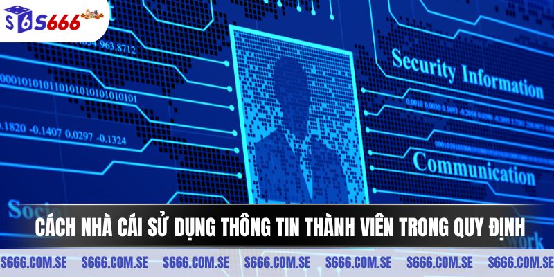 Cách nhà cái sử dụng thông tin thành viên trong quy định