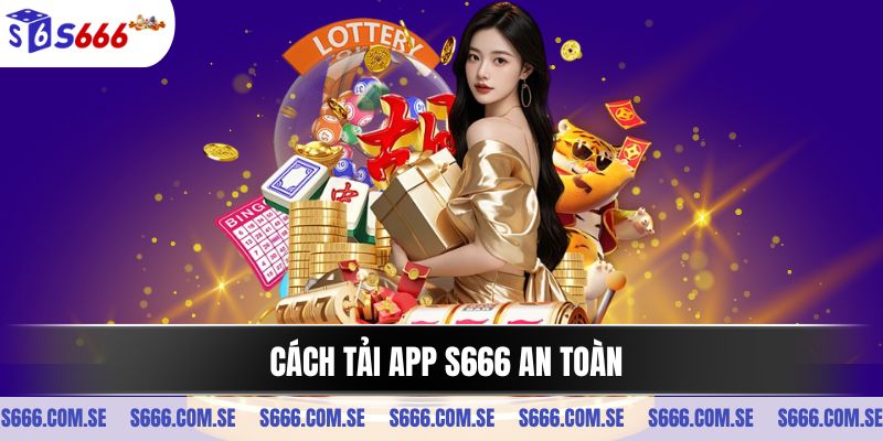 Cách tải app an toàn